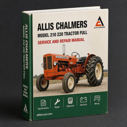 Allis Chalmers Model 210 220 Tractor Full Service Repair Manual