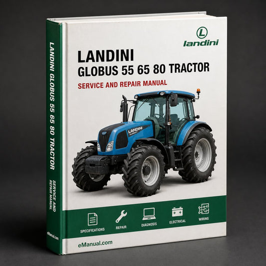 Landini Globus 55 65 80 Tractor Complete Workshop Service Repair Manual