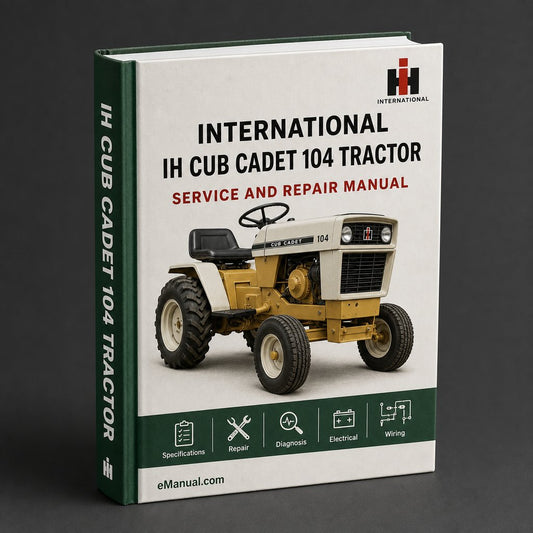 International IH Cub Cadet 104 Tractor Full Service Repair Manual