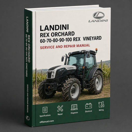 Landini Rex Orchard 60-70-80-90-100 & Rex Vineyard 60V 65V 75V 80V Series Tractor Complete Workshop Service Repair Manual