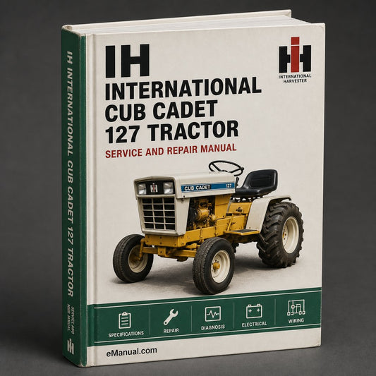 International IH Cub Cadet 127 Tractor Workshop Service Repair Manual