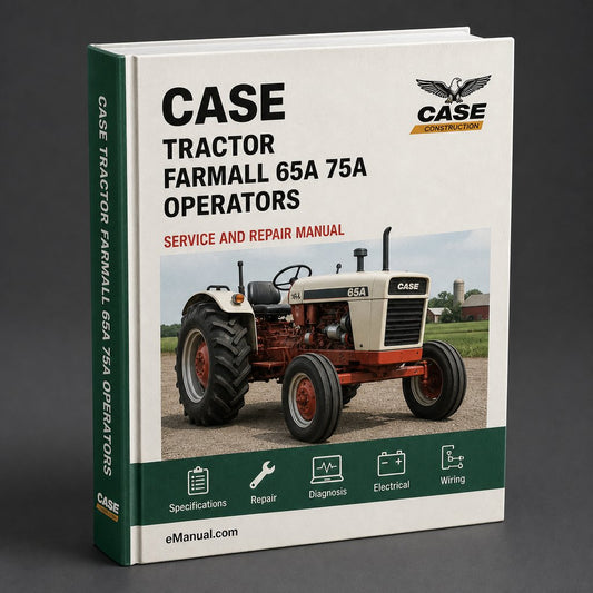 Case Tractor Farmall 65a 75A Operators Maintenance Manual
