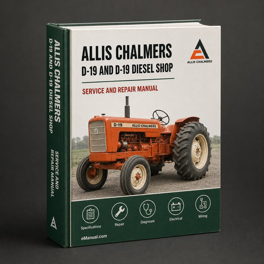 Allis Chalmers D-19 and D-19 Diesel shop Service Manual