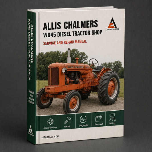 Allis Chalmers WD45 Diesel tractor shop Service Manual