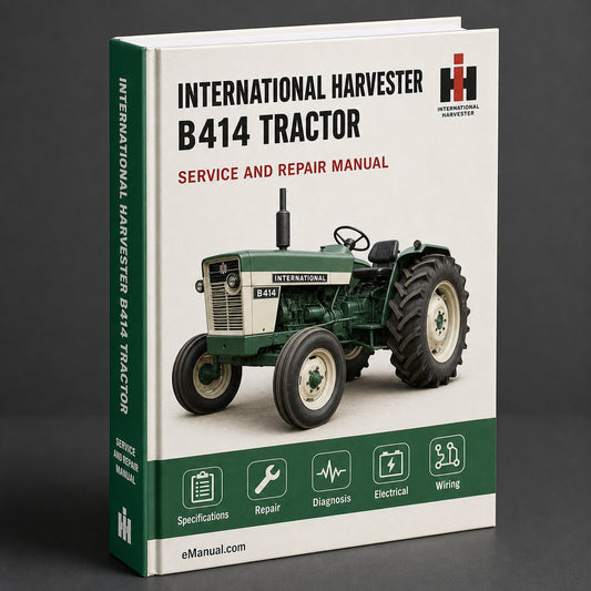 International Harvester B414 Tractor Workshop Service Repair Manual