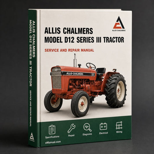 Allis Chalmers Model D12 Series III Tractor Workshop Service Repair Manual
