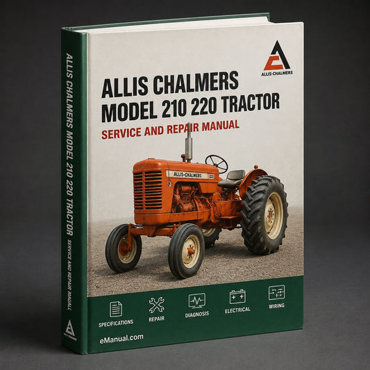 Allis Chalmers Model 210 220 Tractor Factory Service Repair Manual