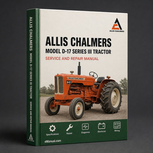 Allis Chalmers Model D-17 Series III Tractor Factory Service Repair Manual
