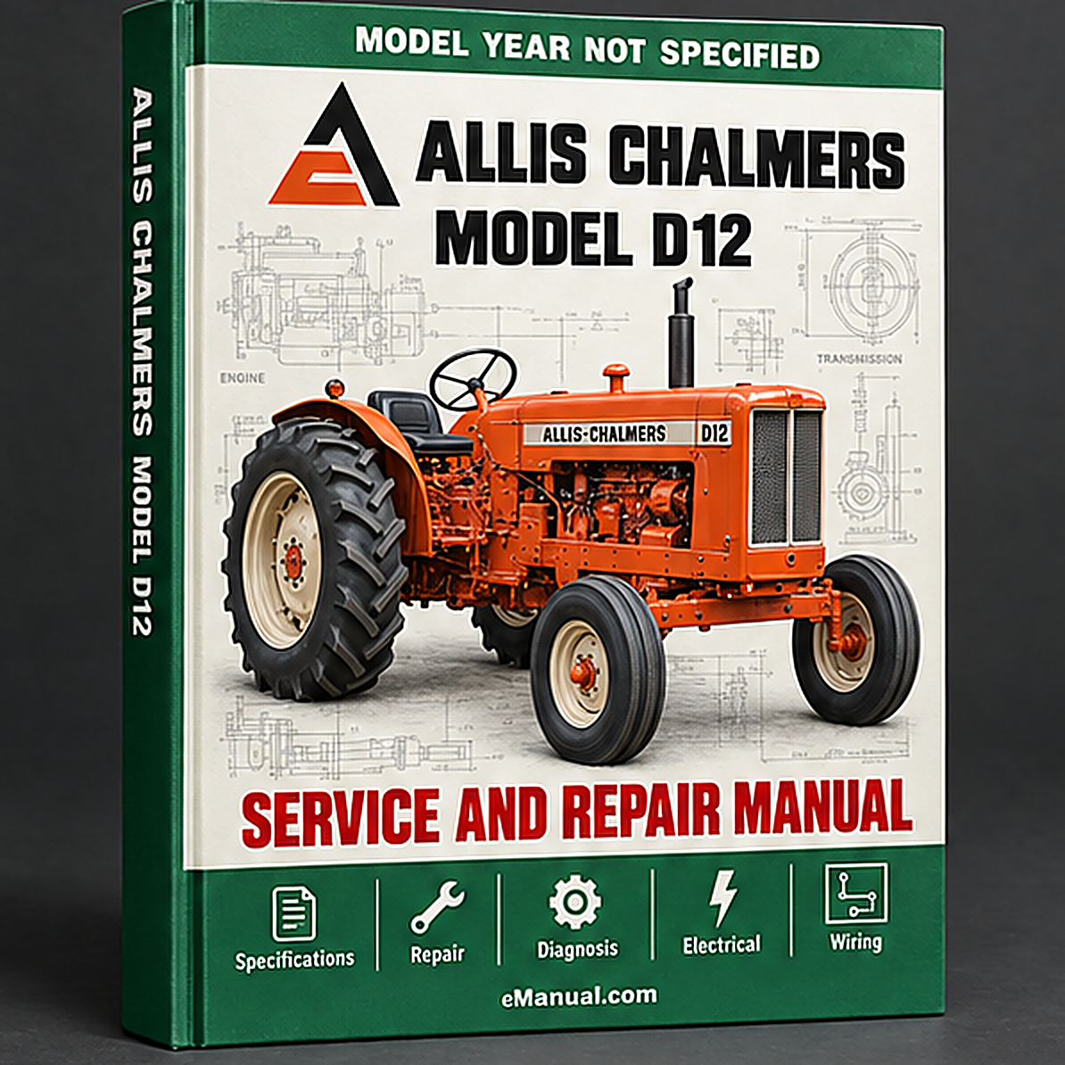 Allis Chalmers Model D12 Tractor All Service Repair Manual