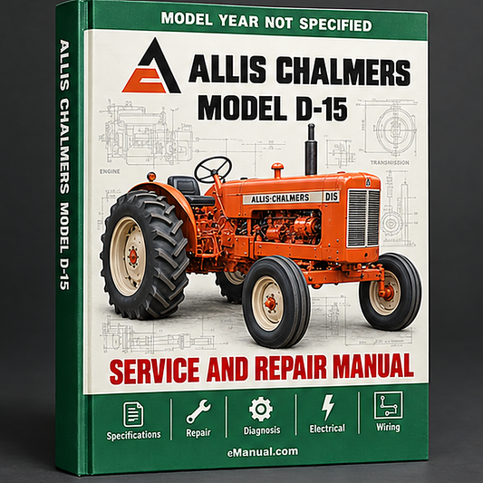 Allis Chalmers Model D-15 Series II Tractor All Service Repair Manual