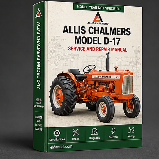 Allis Chalmers Model D-17 Series III Tractor All Service Repair Manual
