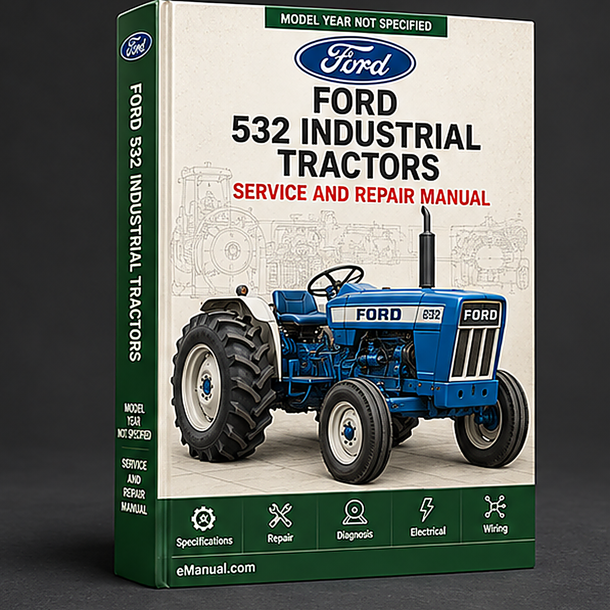 Ford 532 Industrial Tractors Owners Operators Maintenance Manual Ford Tractor